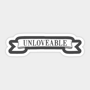 Unloveable Sticker